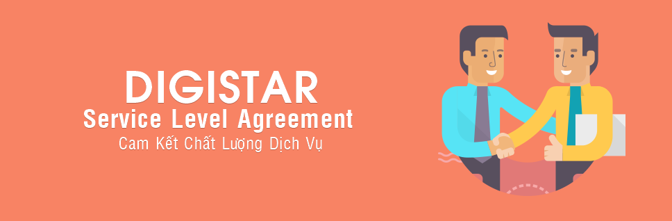 Cam kết chất lượng dịch vụ ( Service Level Agreement – SLA ) là bản cam kết giữa DIGISTAR và khách hàng của mình